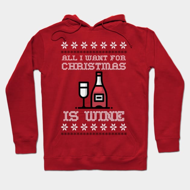All i want for christmas is wine Hoodie by Graffas